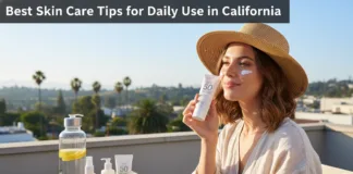 Skin Care Tips In California