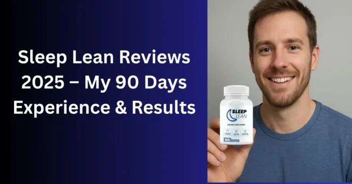 Sleep Lean Reviews 2025
