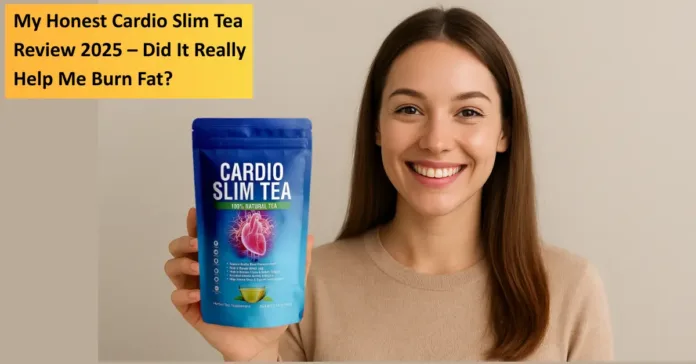 Cardio slim tea review