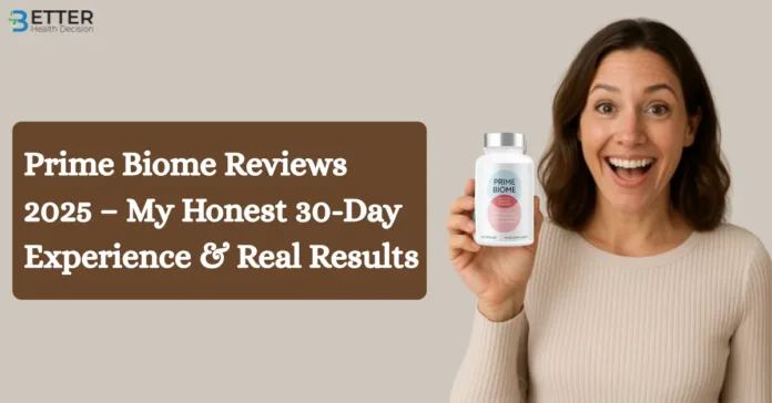 Prime Biome Reviews 2025