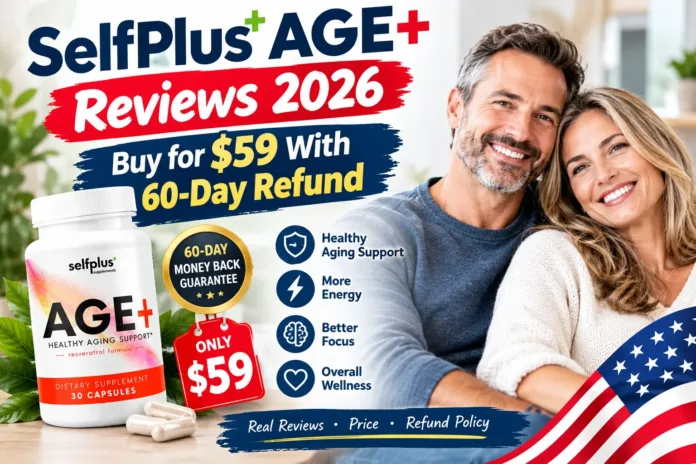SelfPlus AGE+ Review Healthy Aging Support